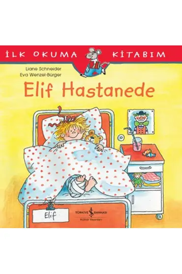  404 İlk Okuma Kitabım - Elif Hastanede