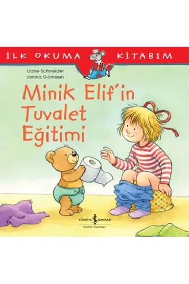  404 İlk Okuma Kitabım - Minik Elif'in Tuvalet Eğitimi