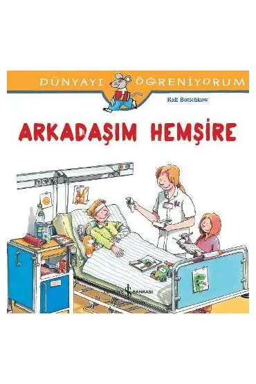  404 Dünyayı Öğreniyorum - Arkadaşım Hemşire