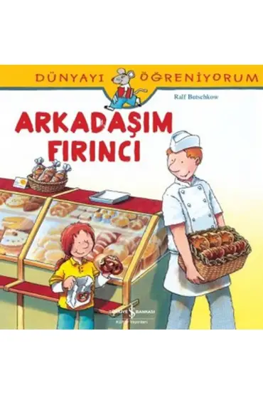  404 Dünyayı Öğreniyorum - Arkadaşım Fırıncı