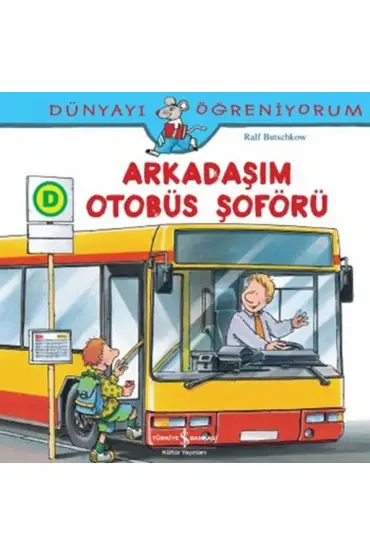  404 Dünyayı Öğreniyorum - Arkadaşım Otobüs Şoförü