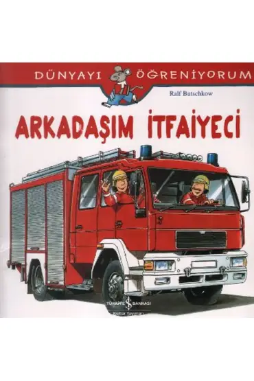  404 Dünyayı Öğreniyorum - Arkadaşım İtfaiyeci