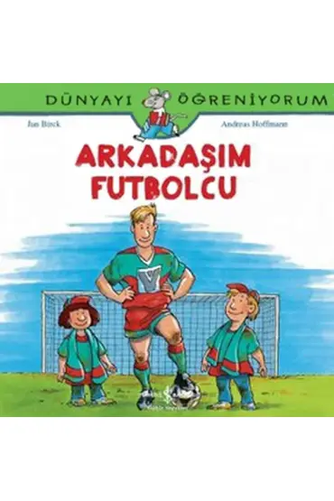  404 Dünyayı Öğreniyorum - Arkadaşım Futbolcu