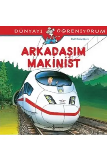  404 Dünyayı Öğreniyorum - Arkadaşım Makinist