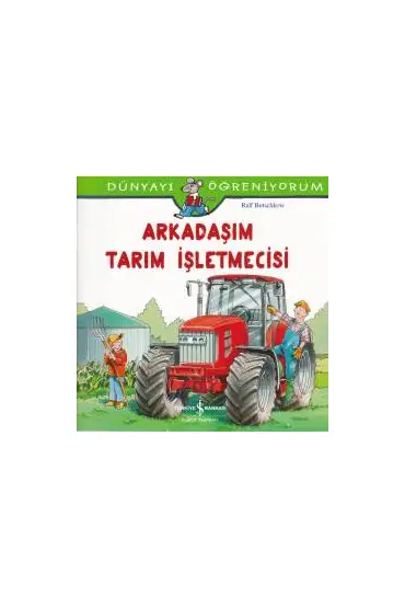  404 Dünyayı Öğreniyorum - Arkadaşım Tarım İşletmecisi