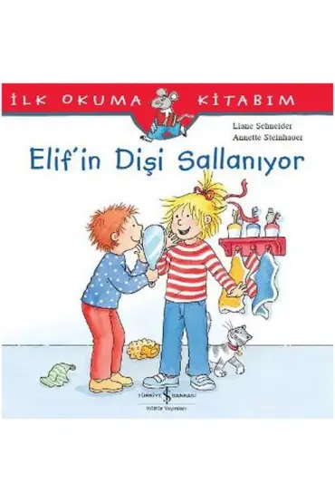  404 İlk Okuma Kitabım - Elif'in Dişi Sallanıyor