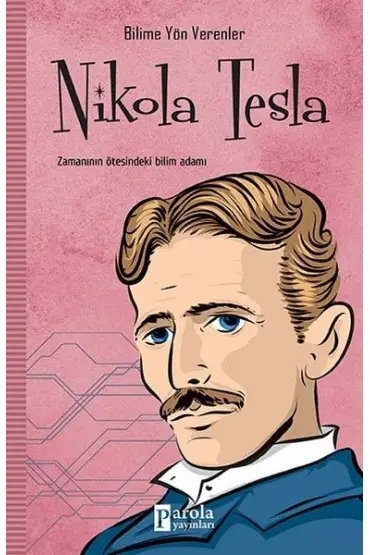  404 Bilime Yön Verenler: Nikola Tesla