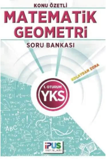  404 İpus YKS Matematik Geometri Konu Özetli Soru Bankası Kolaydan Zora 1. Oturum