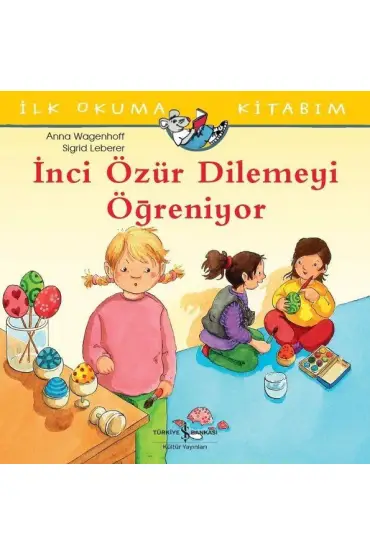  İnci Özür Dilemeyi Öğreniyor - İlk Okuma Kitabım