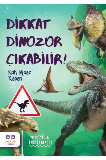  Dikkat Dinozor Çıkabilir!