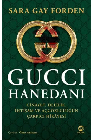  Gucci Hanedanı: Cinayet, Delilik, İhtişam ve Açgözlülüğün Çarpıcı Hikâyesi