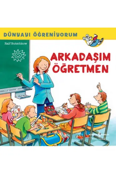  Dünyayı Öğreniyorum - Arkadaşım Öğretmen