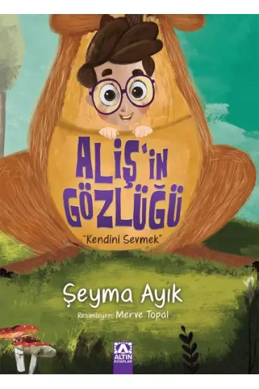  Aliş'in Gözlüğü - Kendini Sevmek