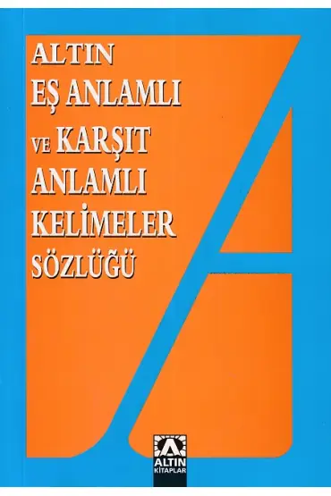  Eş Anlamlı ve Zıt Anlamlı Kelimeler Sözlüğü