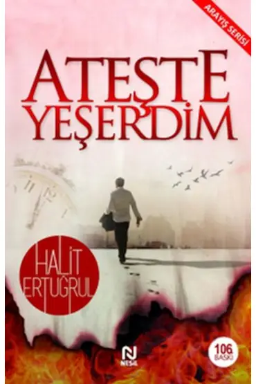  Ateşte Yeşerdim