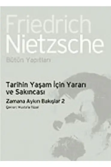  Tarihin Yaşam İçin Yararı ve Sakıncası-Zamana Aykırı Bakışlar 2