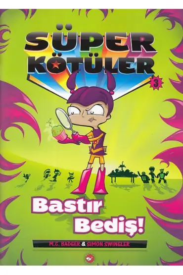  Süper Kötüler 3 - Bastır Bediş!