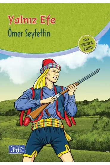  Yalnız Efe (100 Temel Eser - İlköğretim)