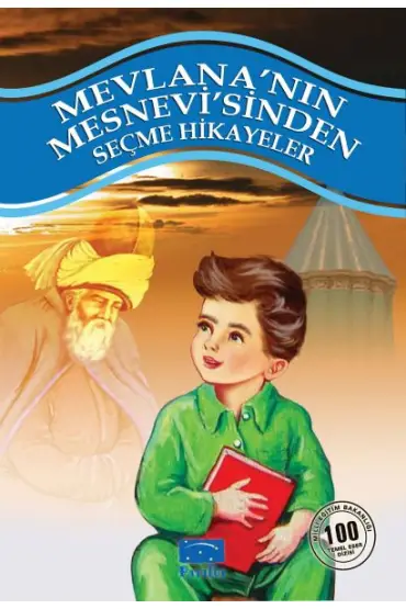  Mevlana'nın Mesnevi'sinden Seçme Hikayeler 100 Temel Eser 1. Kademe