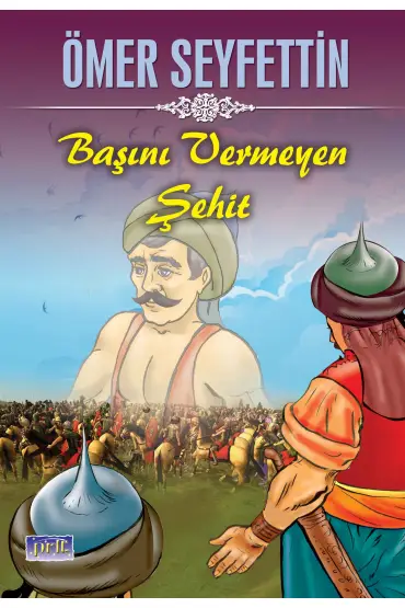  Ömer Seyfettin Başını Vermeyen Şehit