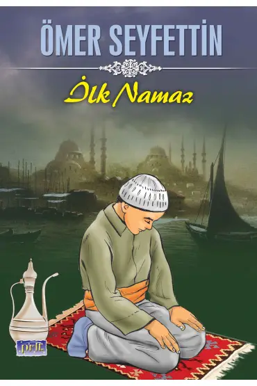  Ömer Seyfettin İlk Namaz