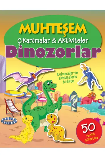  Muhteşem Çıkartmalar ve Aktiviteler - Dinozorlar