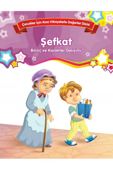  Şefkat - Bilinç ve Karakter Gelişimi