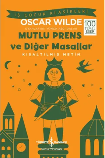  Mutlu Prens ve Diğer Masallar - Kısaltılmış Metin