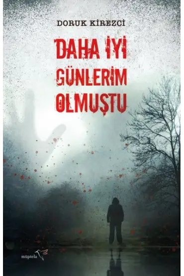  Daha İyi Günlerim Olmuştu