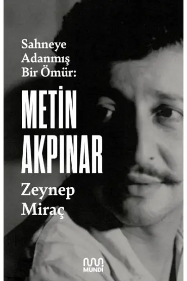  Metin Akpınar: Sahneye Adanmış Bir Ömür