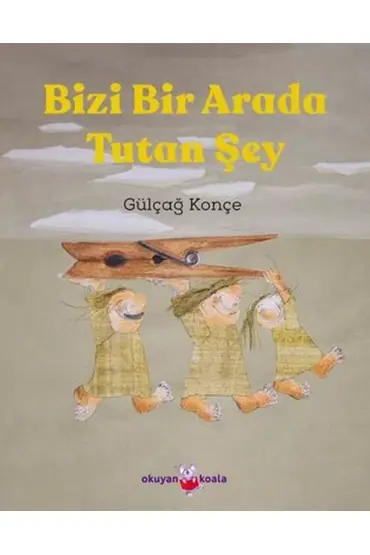  Bizi Bir Arada Tutan Şey