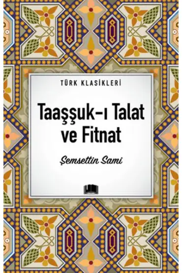  Taaşşuk-ı Talat ve Fitnat