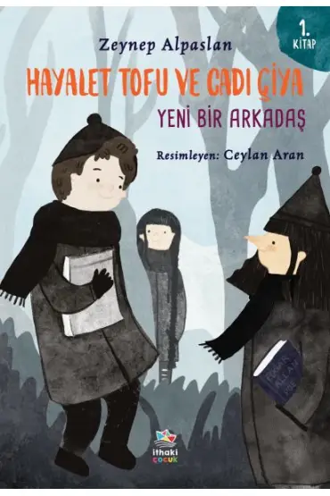  Hayalet Tofu ve Cadı Çiya - 1. Kitap Yeni Bir Arkadaş