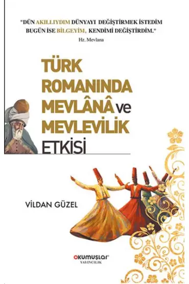  Türk Romanında Mevlana ve Mevlevilik Etkisi