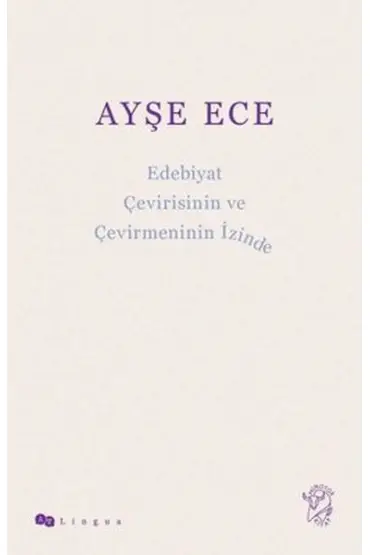  Edebiyat Çevirisinin ve Çevirmeninin İzinde