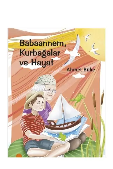  Babaannem Kurbağalar ve Hayat