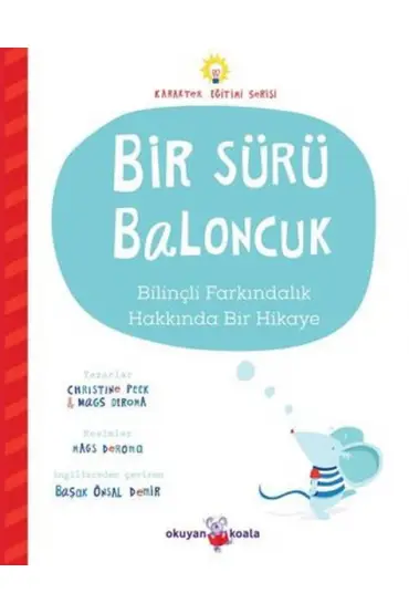  Bir Sürü Baloncuk - Bilinçli Farkındalık Hakkında Bir Hikaye - Karakter Eğitimi Serisi