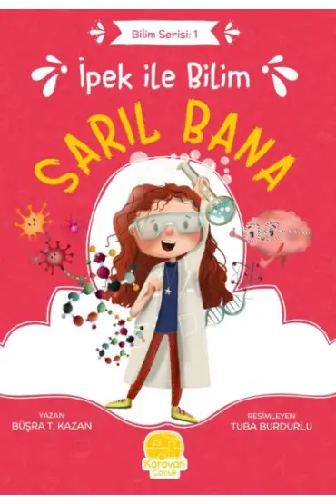  İpek ile Bilim: Sarıl Bana