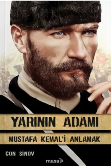  Yarının Adamı Mustafa Kemal'i Anlamak