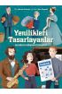  Yenilikleri Tasarlayanlar  ve Onların Efsanevi Buluşları