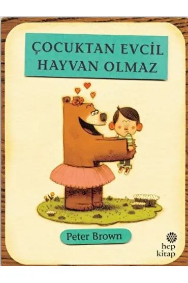  Çocuktan Evcil Hayvan Olmaz