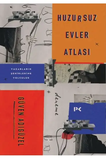  Huzursuz Evler Atlası: Yazarların Şehirlerine Yolculuk