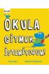  Okula Gitmek İstemiyorum