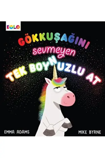  Gökkuşağını Sevmeyen Tek Boynuzlu At