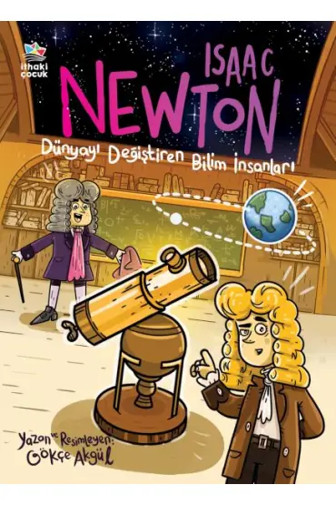  Isaac Newton - Dünyayı Değiştiren Bilim İnsanları