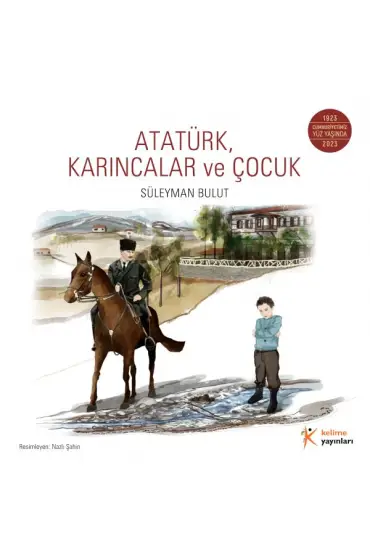  Atatürk, Karıncalar ve Çocuk'