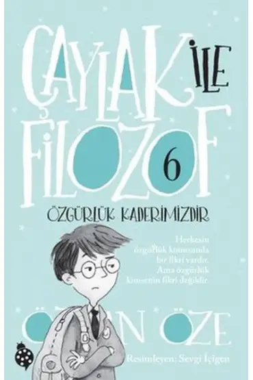  Çaylak ile Filozof 6 - Özgürlük Kaderimizdir