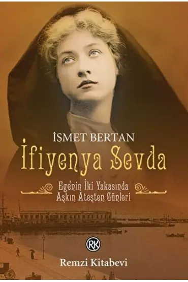  İfiyenya Sevda - Ege'nin İki Yakasında Aşkın Ateşten Günleri