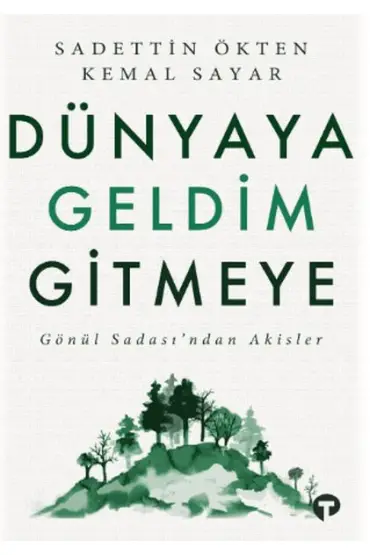  Dünyaya Geldim Gitmeye