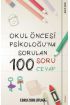  Okul Öncesi Psikoloğu’na Sorulan 100 Soru 100 Cevap